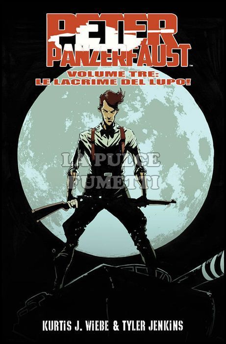 100% PANINI COMICS - PETER PANZERFAUST #     3: LE LACRIME DEL LUPO!